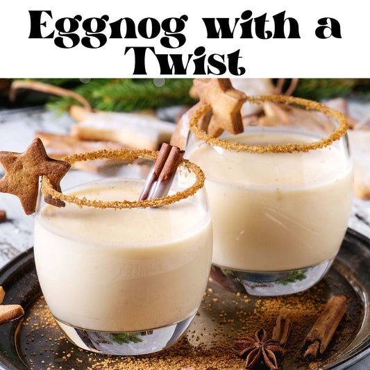 Eggnog with a Twist