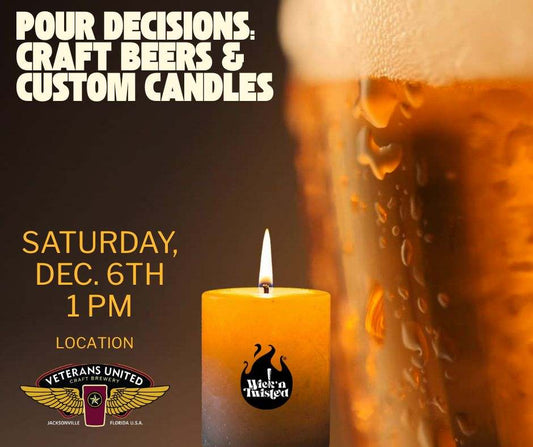 Pour Decisions: Craft Beers & Custom Candles - @ Veterans United Craft Brewery - Saturday, December 6th, 1pm
