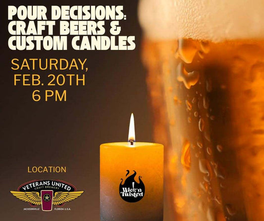 Pour Decisions: Craft Beers & Custom Candles - @ Veterans United Craft Brewery - Friday, February 20th · 6PM