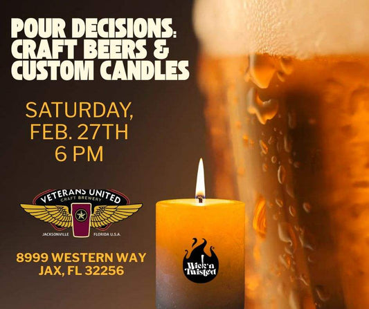 Pour Decisions: Craft Beers & Custom Candles - @ Veterans United Craft Brewery - Friday, February 27th · 6PM